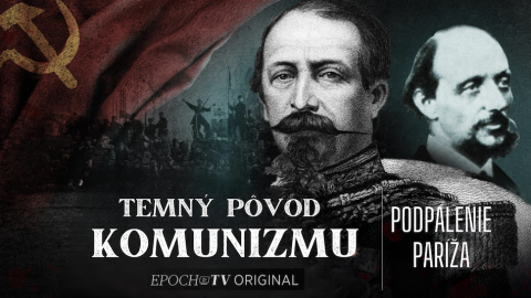 TEMNÝ PÔVOD KOMUNIZMU: Epizóda 3: Podpálenie Paríža (SK titulky)